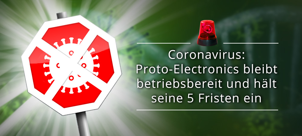Coronavirus: Proto-Electronics bleibt betriebsbereit und hält seine 5 Fristen ein
