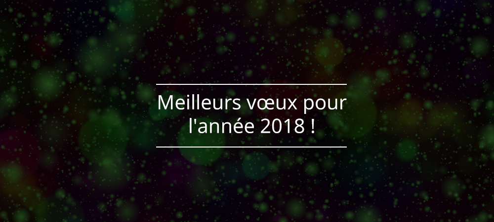 Meilleurs vœux pour l'année 2018 !