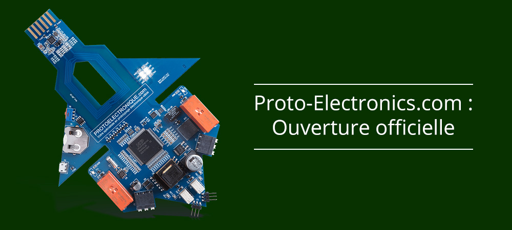 Proto-Electronics.com : Ouverture officielle