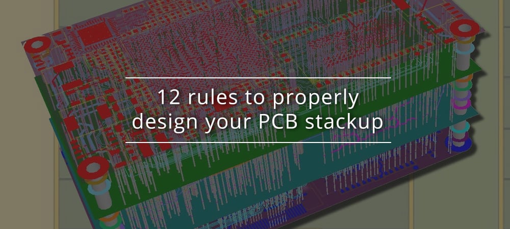 12 rules to properly design your PCB stackup