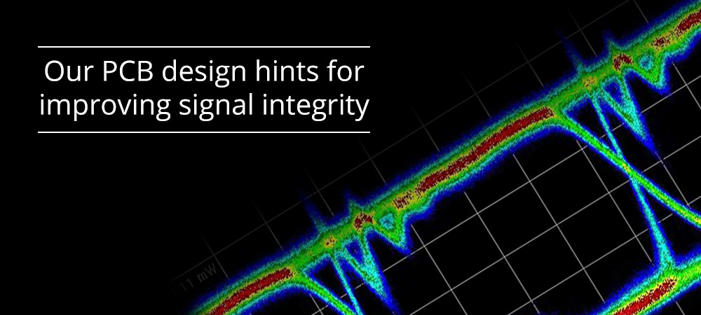 Our PCB design hints for improving signal integrity